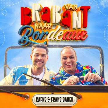 Kafke en Frans Bauer - van Brabant naar Bordeaux