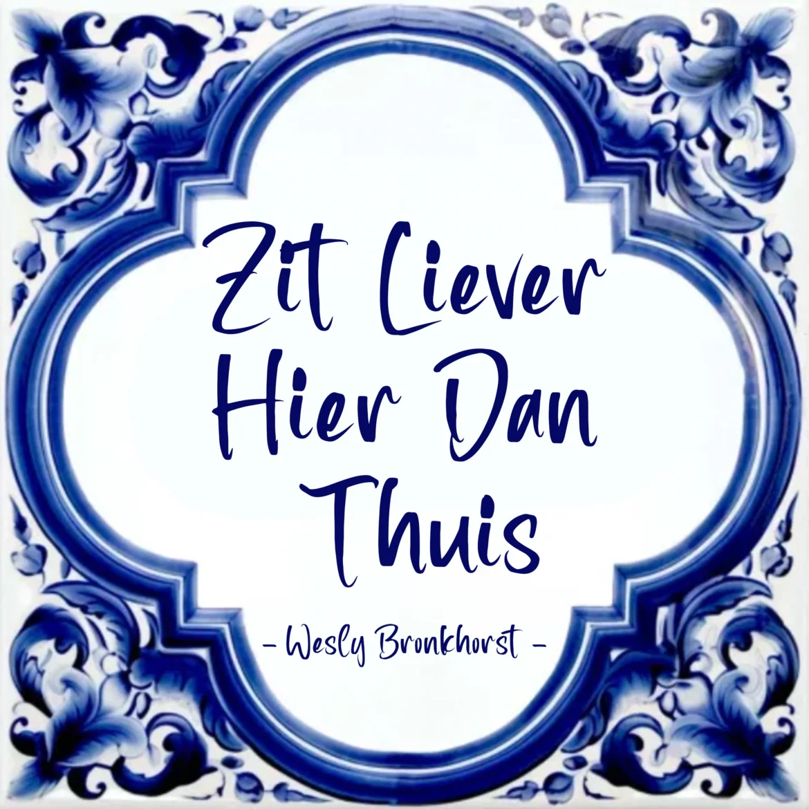 Wesly Bronkhorst - Zit liever hier dan thuis